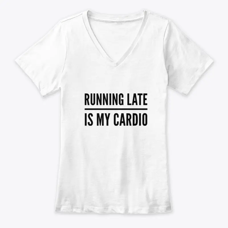 Running Late is my Cardio